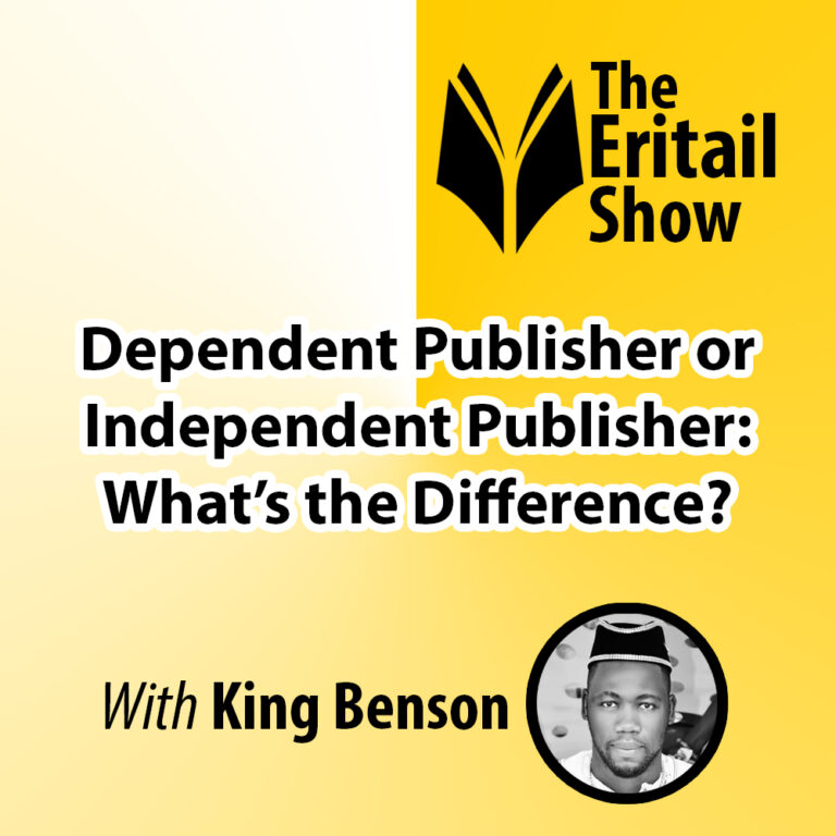 Part B – Dependent Publisher or Independent Publisher: What’s the Difference? — The Eritail Show, S1E2